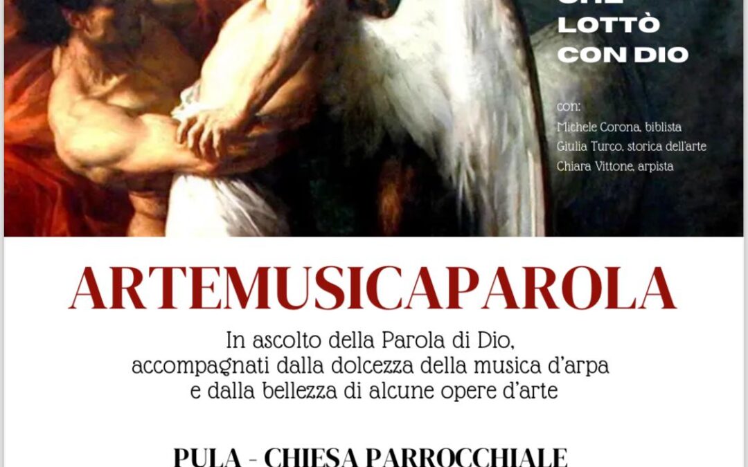 16 Luglio 2024 – ARTEMUSICAPAROLA – L’Uomo che lottò con Dio
